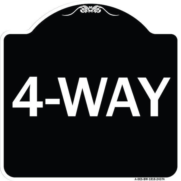 Signmission Designer Series Sign-4-Way, Black & White Heavy-Gauge Aluminum Sign, 18" x 18", BW-1818-24374 A-DES-BW-1818-24374 - main